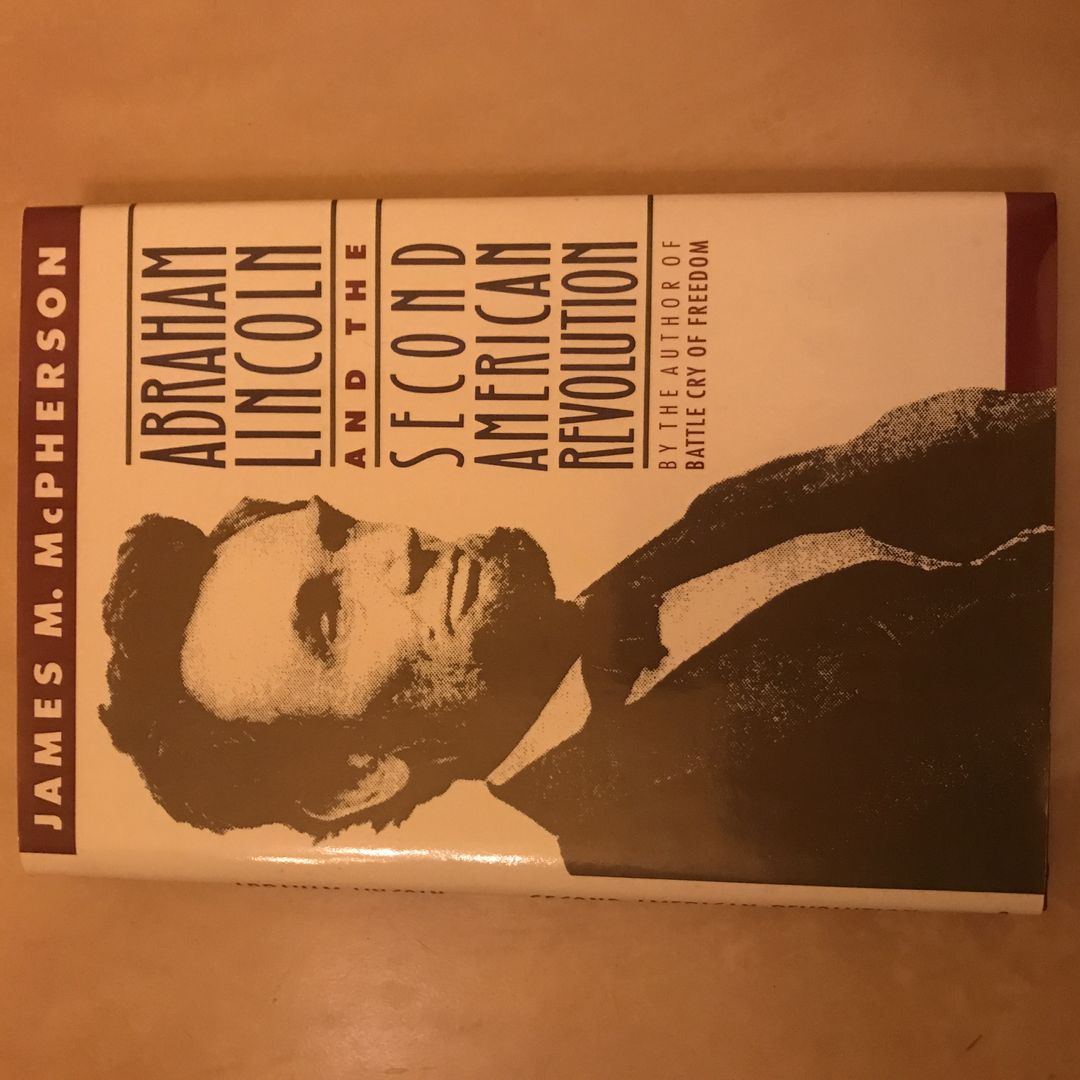Abraham Lincoln and the Second American Revolution
