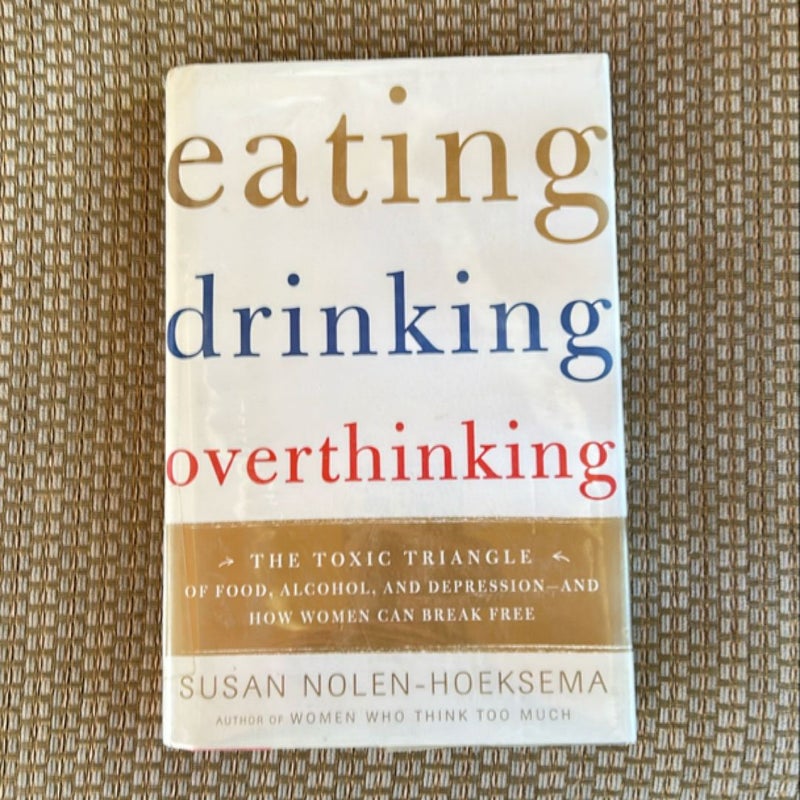 Eating, Drinking, Overthinking