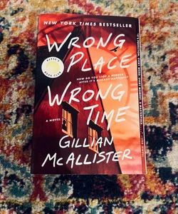 Wrong Place Wrong Time: A Novel - Paperback By McAllister, Gillian - VERY GOOD