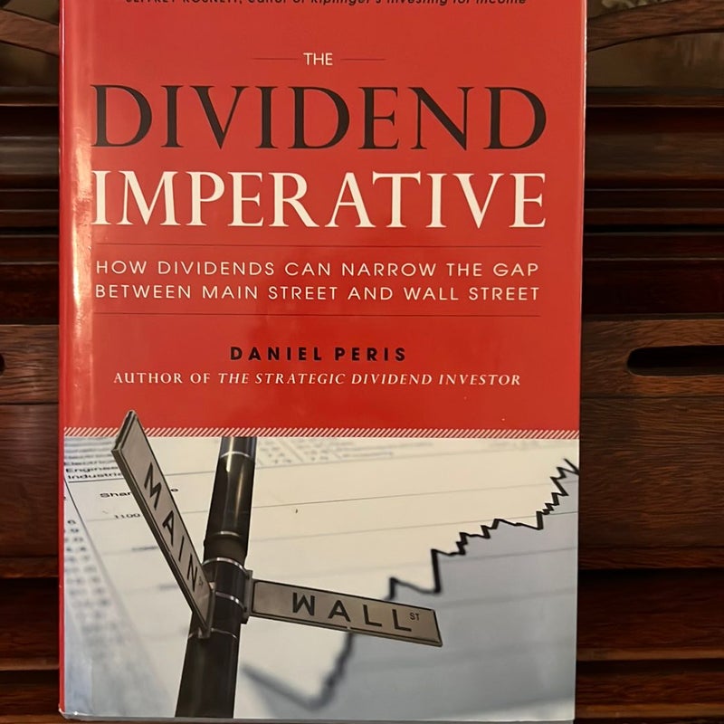 The Dividend Imperative: How Dividends Can Narrow the Gap Between Main Street and Wall Street