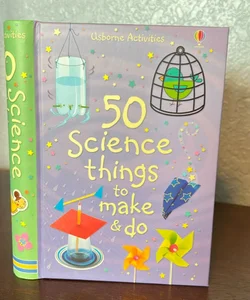 50 Science Things to Make and Do