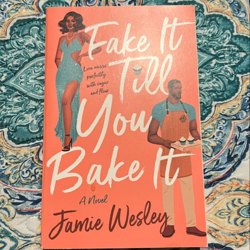 Fake It till You Bake It
