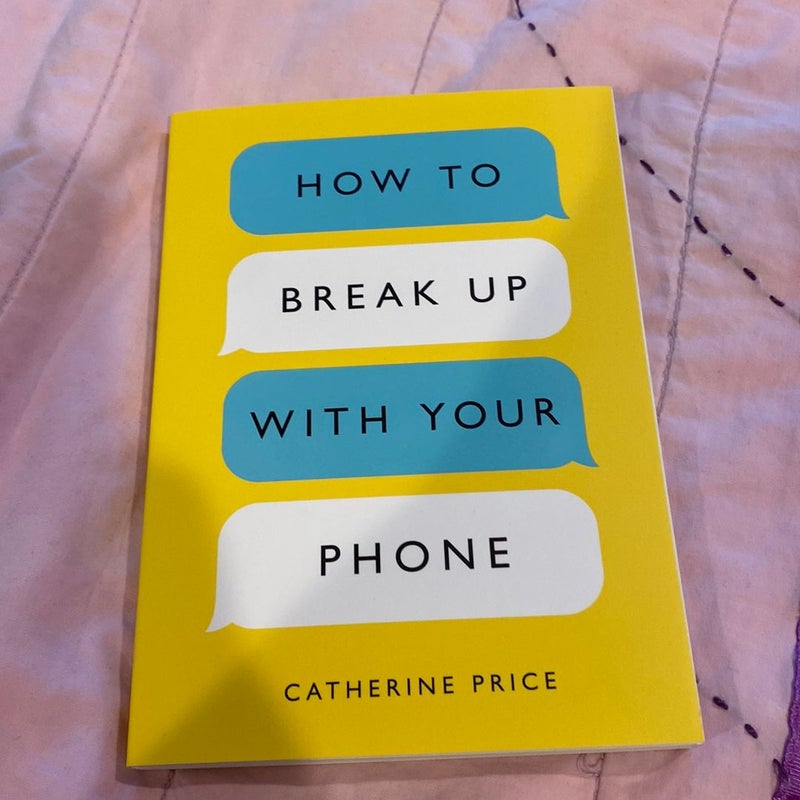 How to Break up with Your Phone