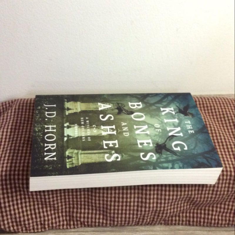 The King of Bones and Ashes by J. D. Horn