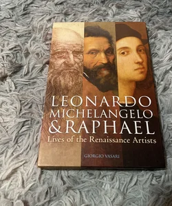 Leonardo, Michelangelo and Raphael