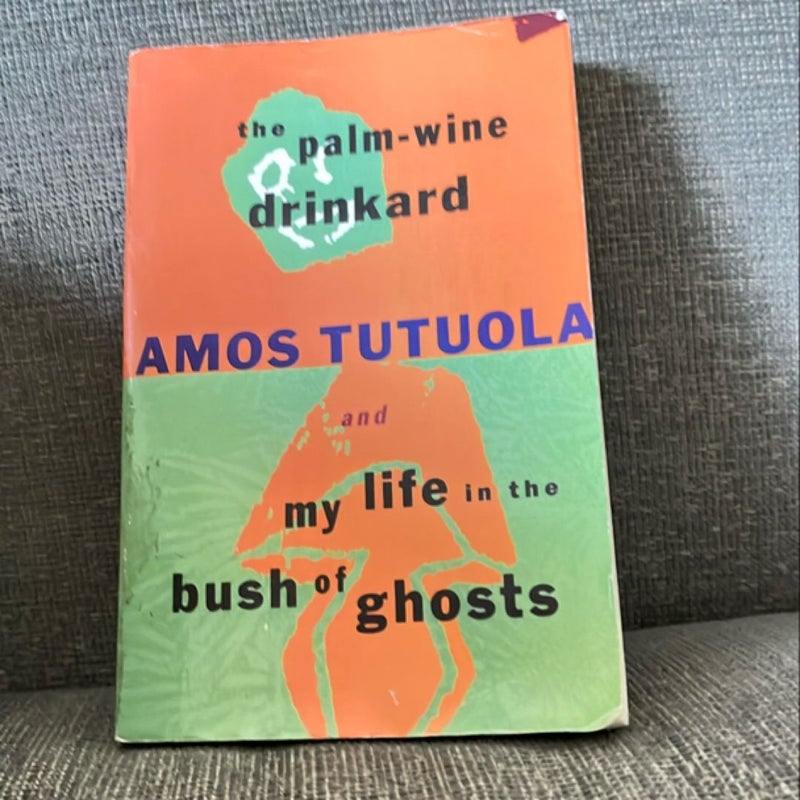 Palm-Wine Drinkard and My Life in the Bush of Ghosts