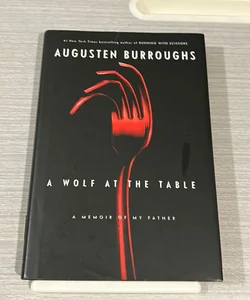 A Wolf at the Table (1st Edition HC)
