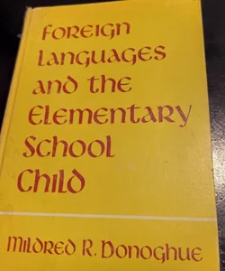 Foreign Languages & the Elementary School Child