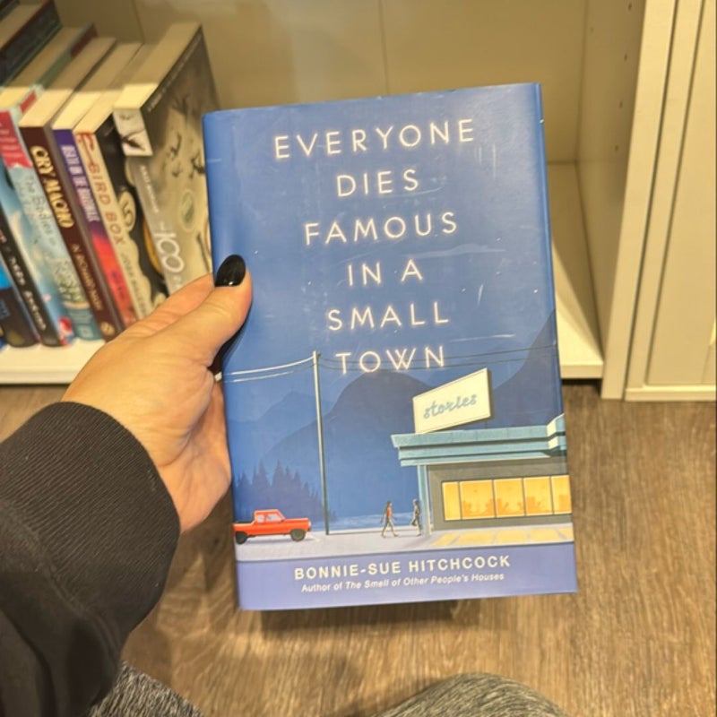 Everyone Dies Famous in a Small Town