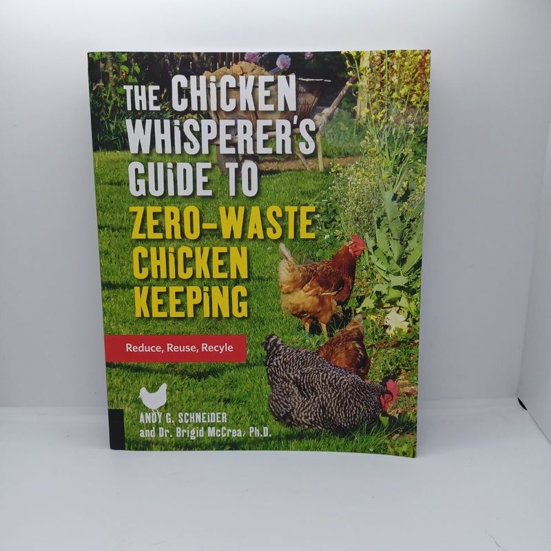 The Chicken Whisperer's Guide to Zero-Waste Chicken Keeping