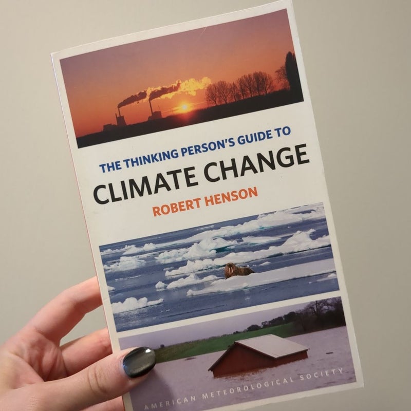 The Thinking Person's Guide to Climate Change