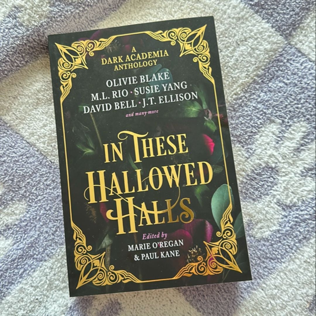 In These Hallowed Halls: a Dark Academia Anthology