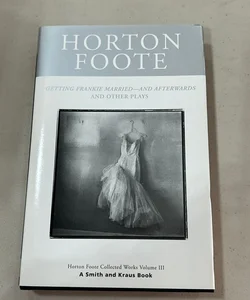 Horton Foote Collected Plays