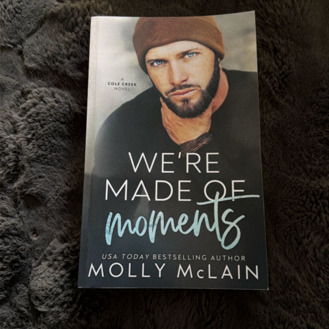 We're Made of Moments