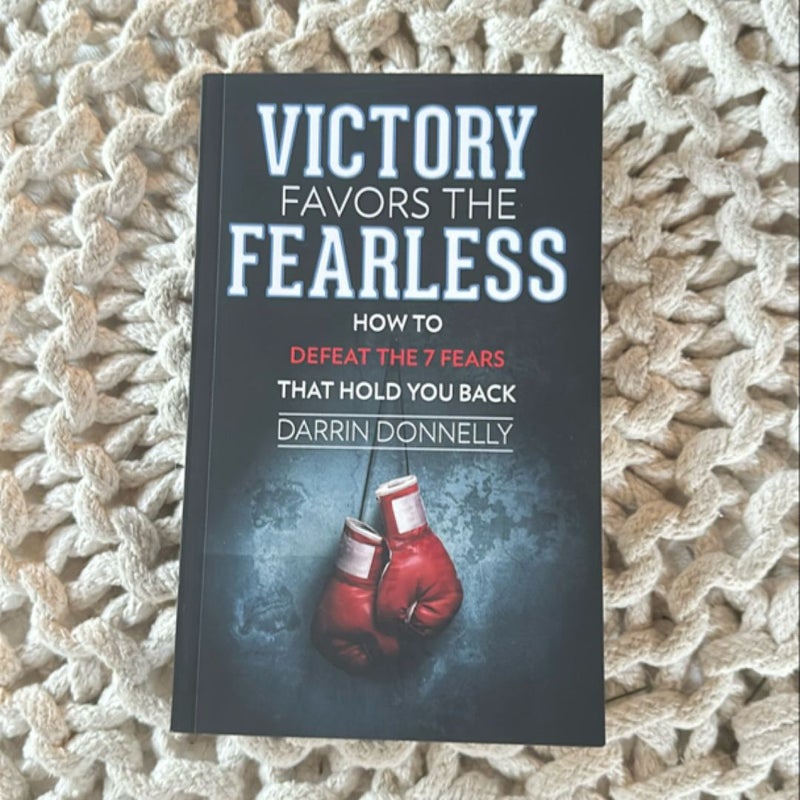 Victory Favors the Fearless