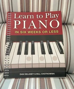 Learn to Play Piano in Six Weeks or Less