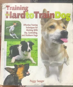 Training the Hard-to-Train Dog
