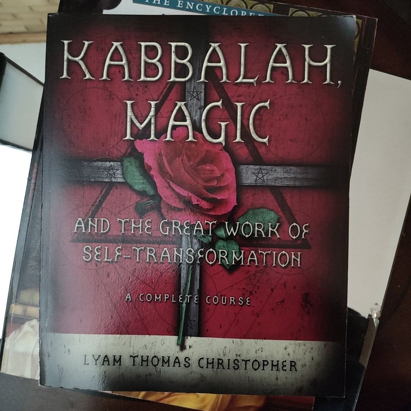 Kabbalah, Magic and the Great Work of Self Transformation