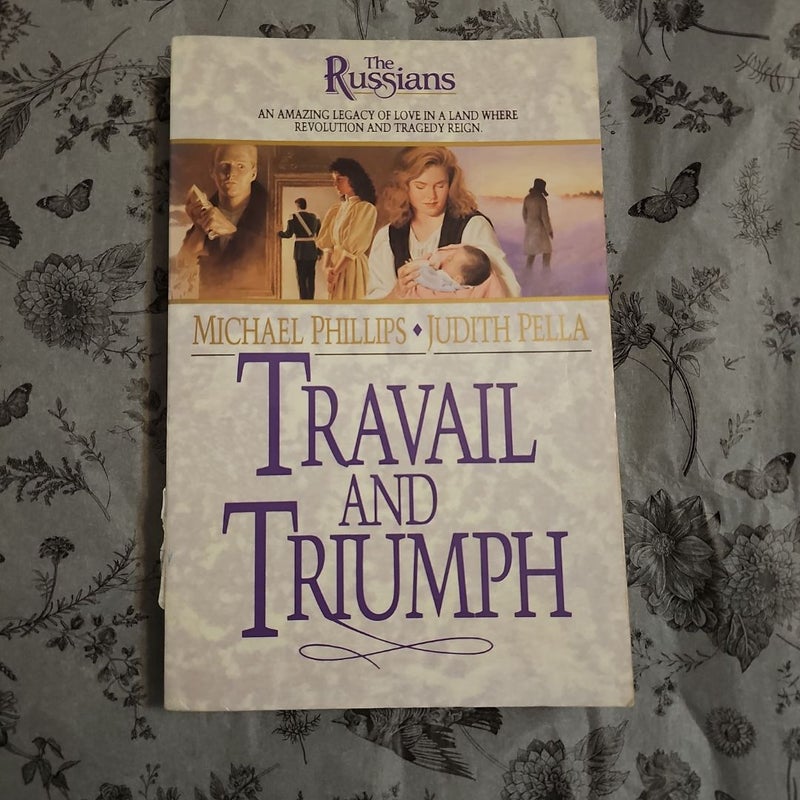 Travail and Triumph