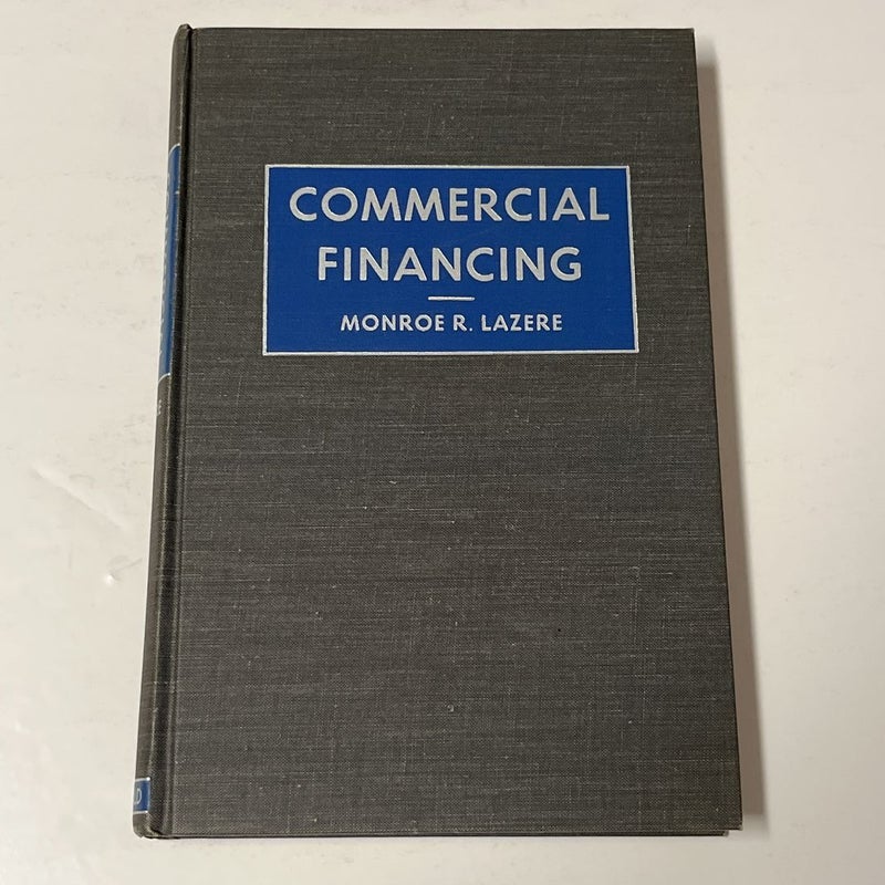 Commercial Financing  by Monroe R. Lazere