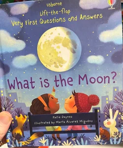 Lift-The-Flap Very First Questions and Answers What Is the Moon?