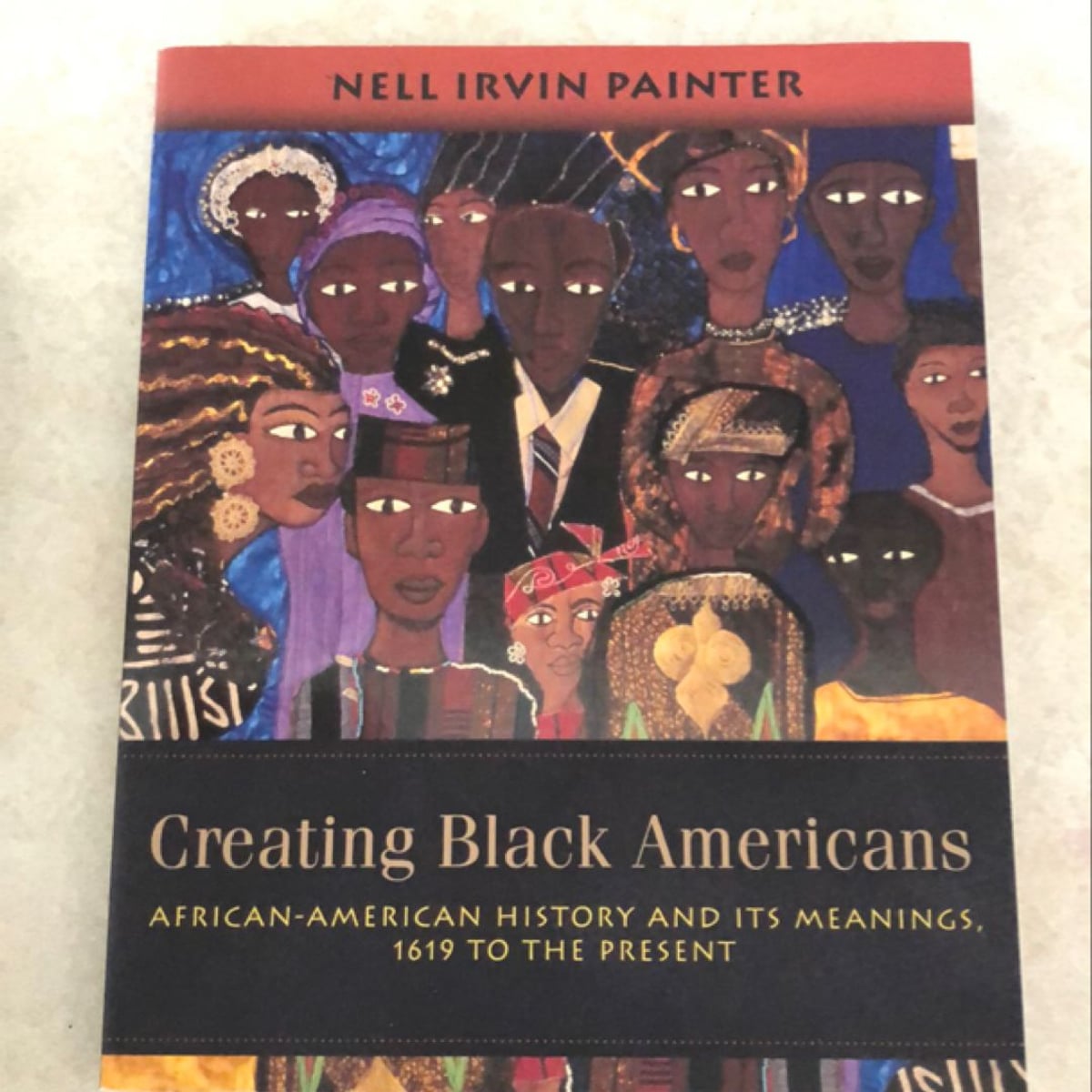 Creating Black Americans by Nell Irvin Painter