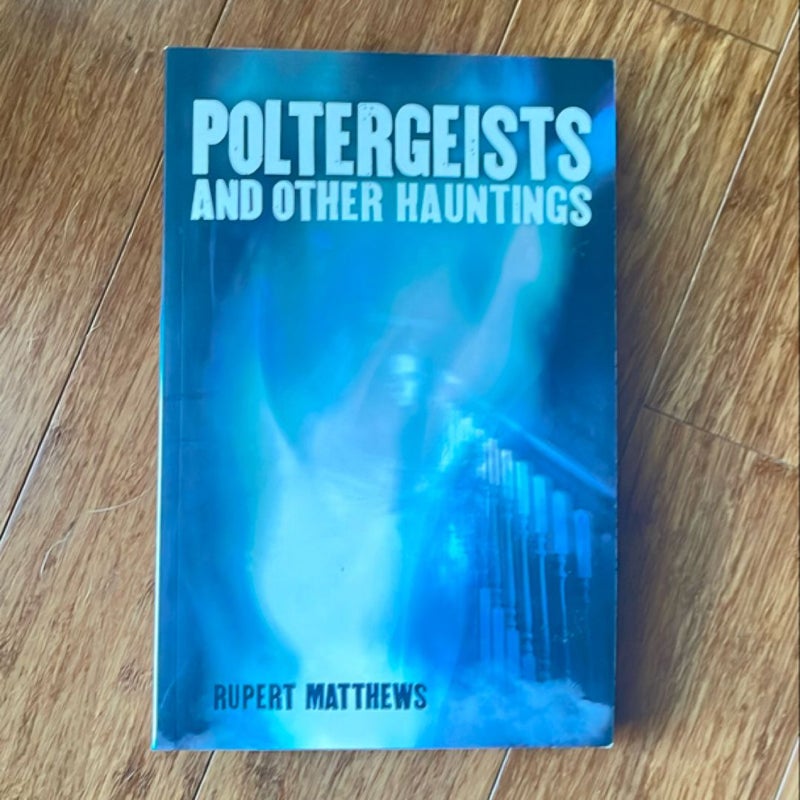 Poltergeists and Other Hauntings