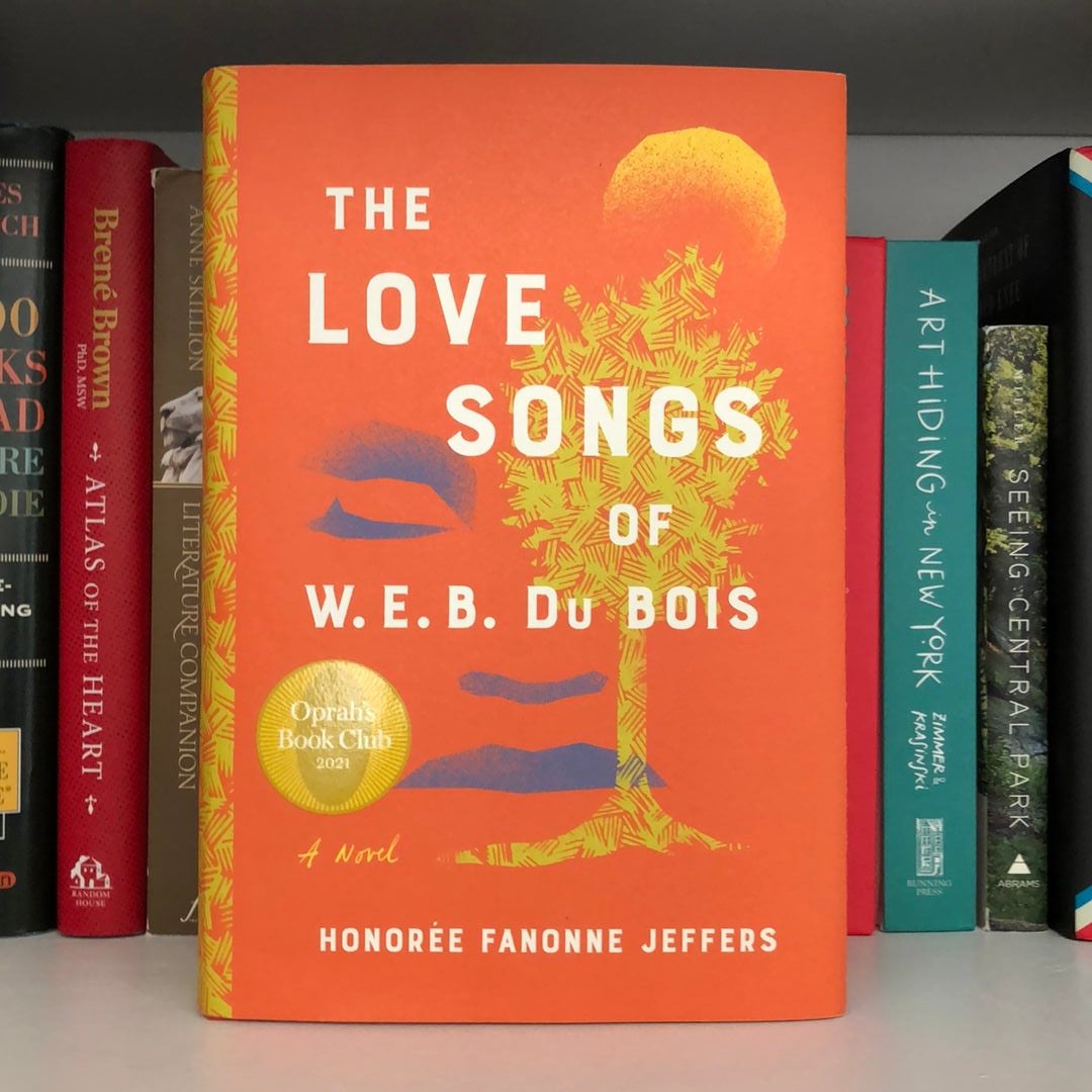 The Love Songs of W. E. B. du Bois by Honorée Fanonne Jeffers