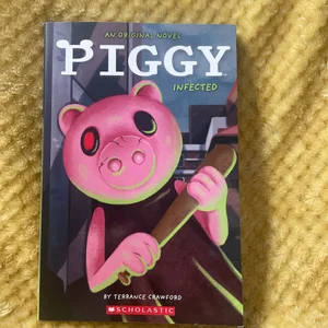 Infected: an AFK Book (Piggy Original Novel) by Terrance Crawford