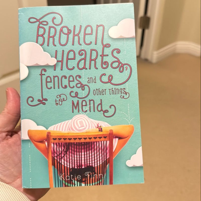 Broken Hearts, Fences and other things to Mend