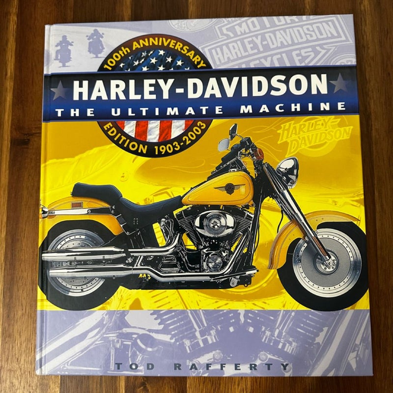 Harley Davidson - The Ultimate Machine, 1903-2003