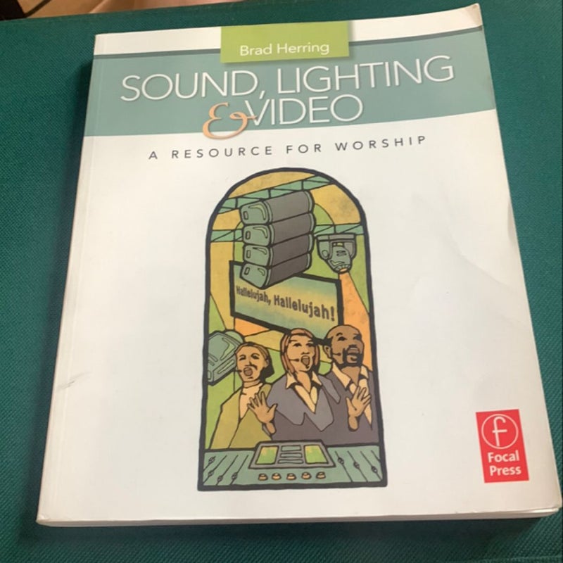 Sound, Lighting and Video: a Resource for Worship