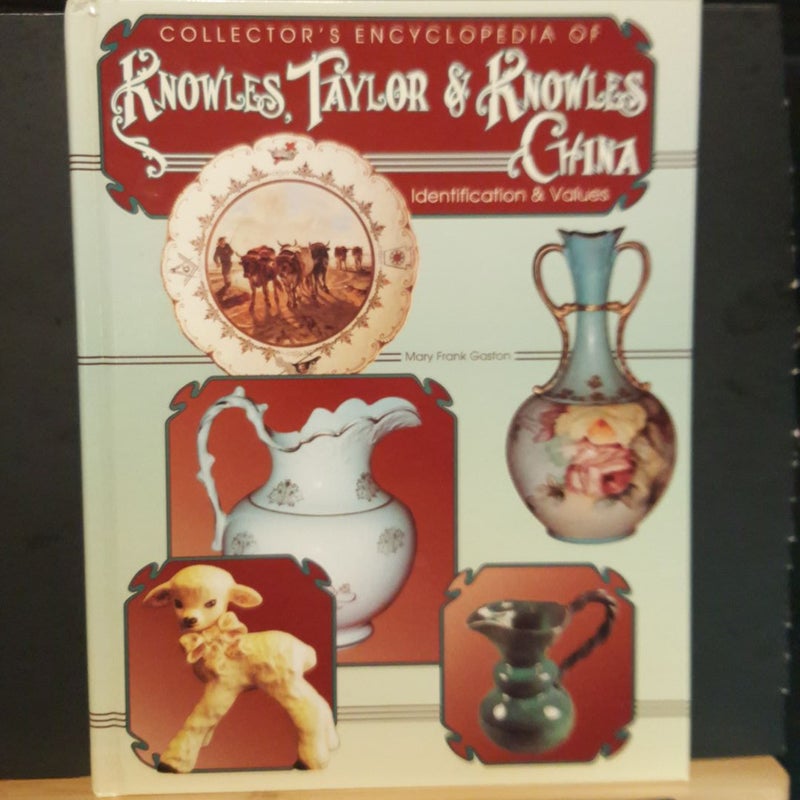 Collector's Encyclopedia of Knowles Taylor and Knowles China