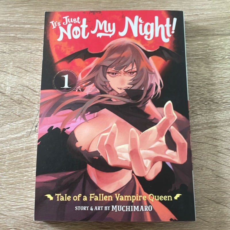 It's Just Not My Night! - Tale of a Fallen Vampire Queen Vol. 1
