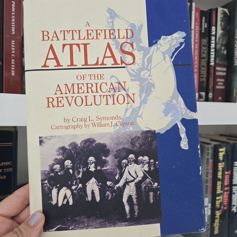 A Battlefield Atlas of the American Revolution