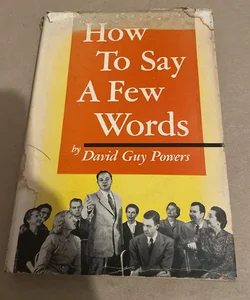 How to Say a Few Words