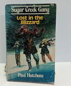 Lost in the Blizzard (Sugar Creek Gang, Book 15) 1965) 