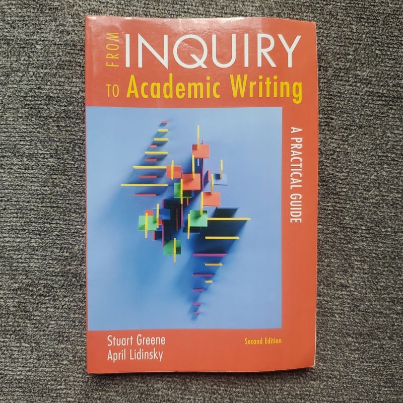 From Inquiry to Academic Writing: a Practical Guide