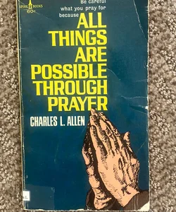 All Things are Possible Through Prayer 