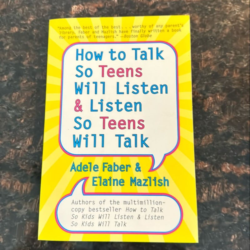 How to Talk So Teens Will Listen and Listen So Teens Will