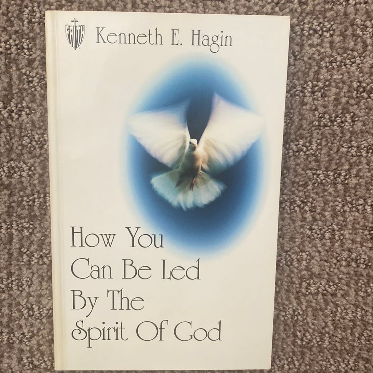 How You Can Be Led by the Spirit of God by Kenneth E. Hagin, Paperback ...