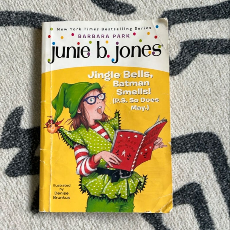 Junie B. Jones #25: Jingle Bells, Batman Smells! (P. S. So Does May. )
