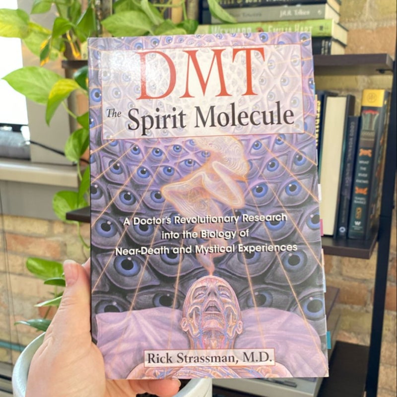 DMT: the Spirit Molecule