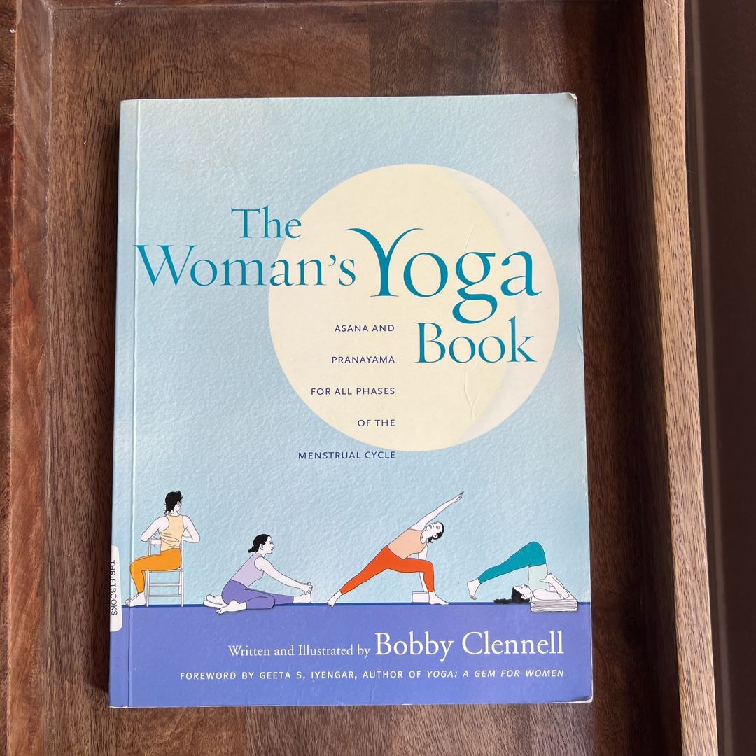 The Woman's Yoga Book: Asana and Pranayama for all Phases of the Menstrual  Cycle