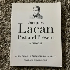 Jacques Lacan, Past and Present