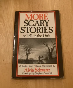 More Scary Stories to Tell in the Dark