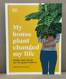 My Houseplant Changed My Life