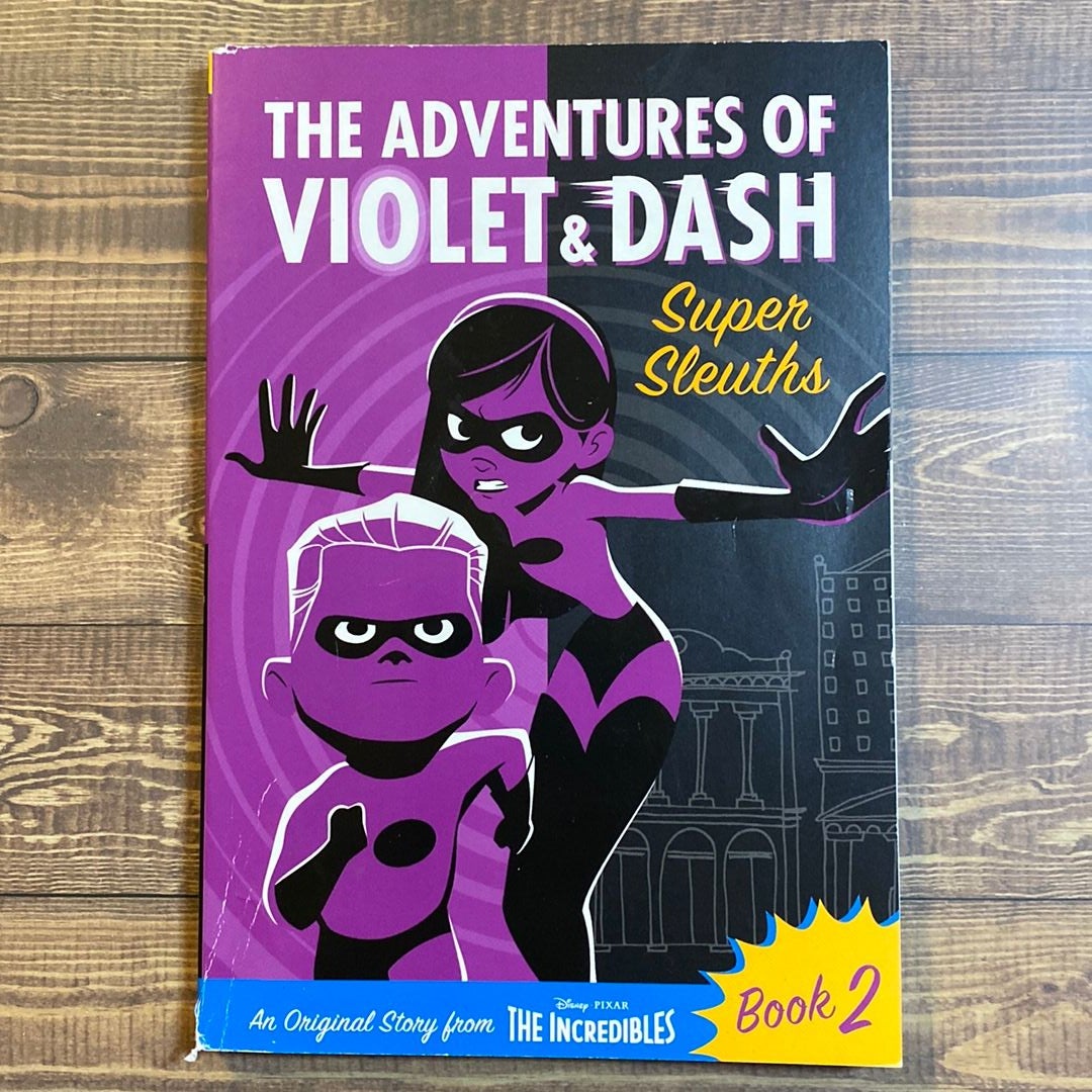 The Adventures of Violet and Dash: Super Sleuths (Disney/Pixar the Incredibles 2)