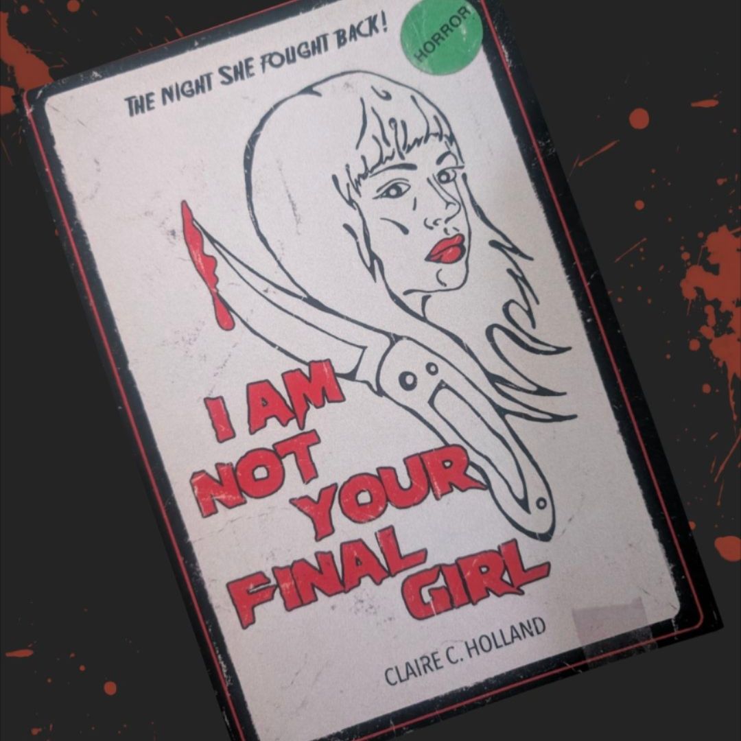 I Am Not Your Final Girl