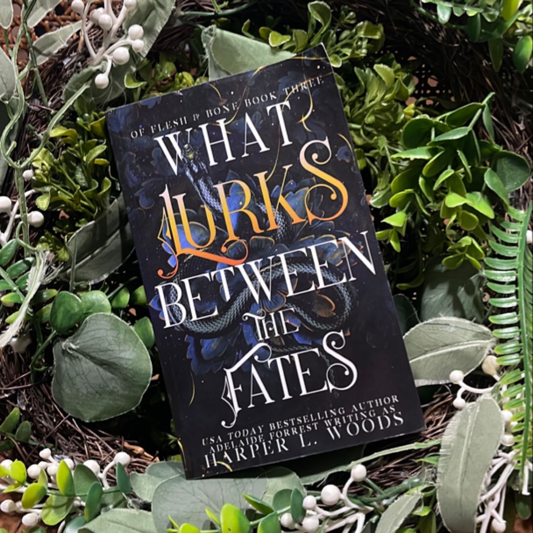 What Lurks Between the Fates